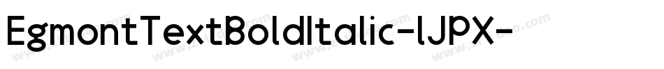 EgmontTextBoldItalic-lJPX字体转换
