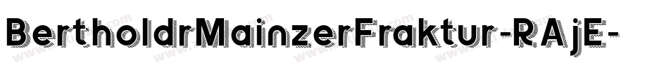 BertholdrMainzerFraktur-RAjE字体转换