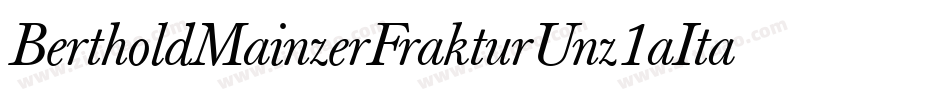 BertholdMainzerFrakturUnz1aItalic-BqZw字体转换