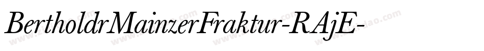BertholdrMainzerFraktur-RAjE字体转换