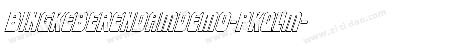 BingkeBerendamDemo-PKqLm字体转换