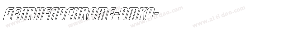 GearheadChrome-omKq字体转换 GearheadChrome-omKq字体转换