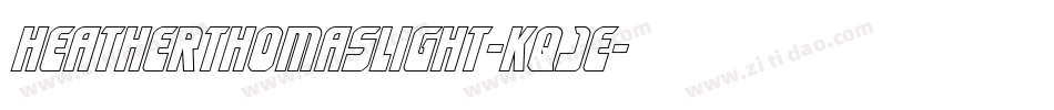 HeatherThomasLight-KqJe字体转换 HeatherThomasLight-KqJe字体转换