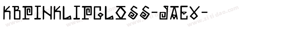 Kbpinklipgloss-jaEv字体转换 Kbpinklipgloss-jaEv字体转换