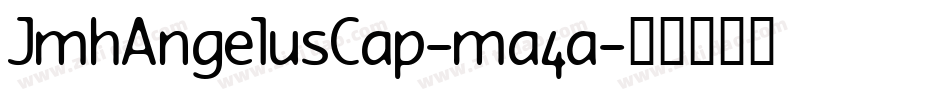 JmhAngelusCap-ma4a字体转换
