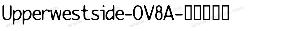Upperwestside-OV8A字体转换 Upperwestside-OV8A字体转换