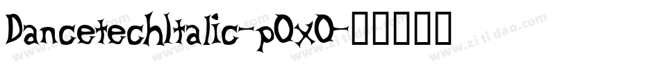 DancetechItalic-pOxO字体转换