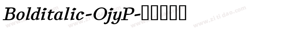 Bolditalic-OjyP字体转换 Bolditalic-OjyP字体转换