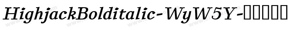 HighjackBolditalic-WyW5Y字体转换