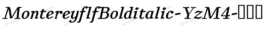 MontereyflfBolditalic-YzM4字体转换