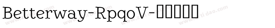 Betterway-RpqoV字体转换