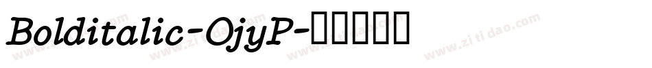 Bolditalic-OjyP字体转换 Bolditalic-OjyP字体转换