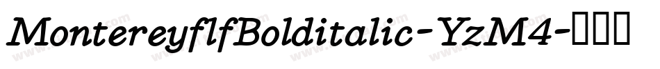 MontereyflfBolditalic-YzM4字体转换