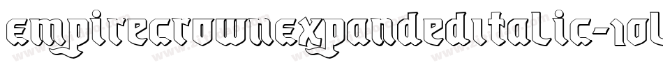 EmpireCrownExpandedItalic-1Ol2字体转换 EmpireCrownExpandedItalic-1Ol2字体转换