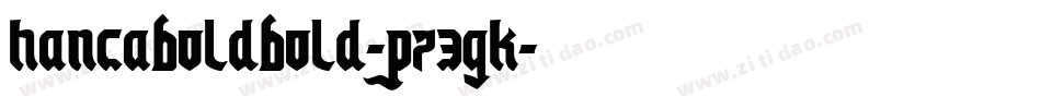 HancaBoldBold-p73GK字体转换