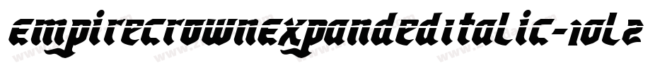 EmpireCrownExpandedItalic-1Ol2字体转换 EmpireCrownExpandedItalic-1Ol2字体转换