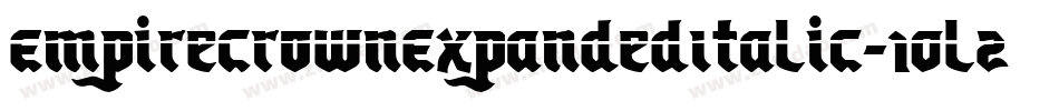EmpireCrownExpandedItalic-1Ol2字体转换 EmpireCrownExpandedItalic-1Ol2字体转换