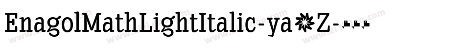 EnagolMathLightItalic-ya3Z字体转换