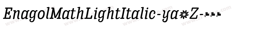 EnagolMathLightItalic-ya3Z字体转换