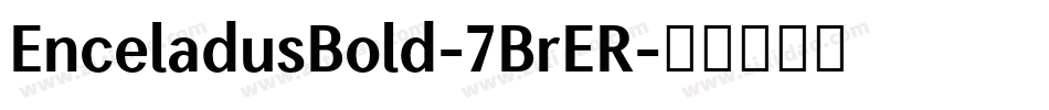 EnceladusBold-7BrER字体转换