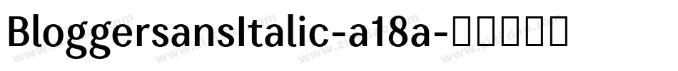 BloggersansItalic-a18a字体转换