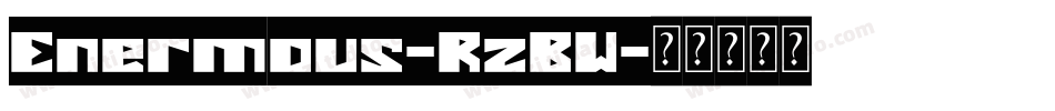 Enermous-RzBW字体转换