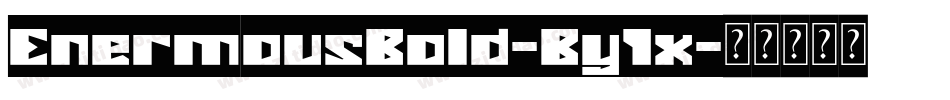 EnermousBold-By1x字体转换