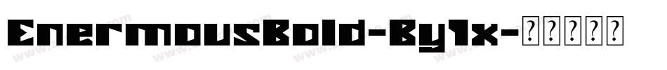 EnermousBold-By1x字体转换