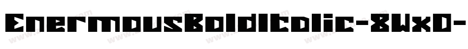 EnermousBoldItalic-8Wx0字体转换