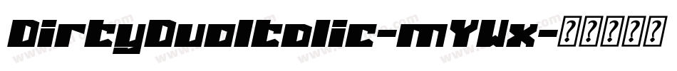 DirtyDuoItalic-mYWx字体转换