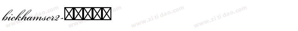 bickhamscr2字体转换
