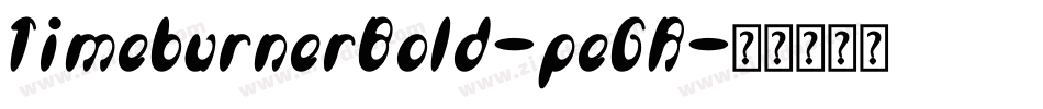 TimeburnerBold-peGR字体转换