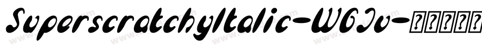 SuperscratchyItalic-WGJv字体转换