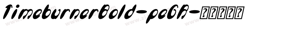 TimeburnerBold-peGR字体转换