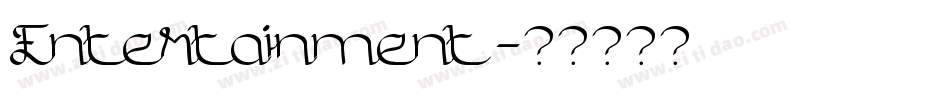 Entertainment字体转换 Entertainment字体转换