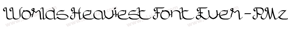 WorldsHeaviestFontEver-PMzm字体转换