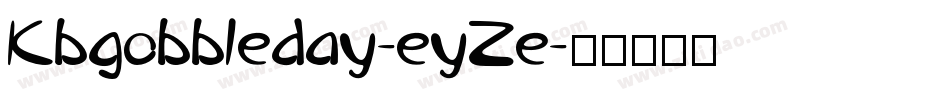 Kbgobbleday-eyZe字体转换