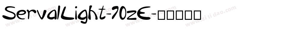 ServalLight-70zE字体转换