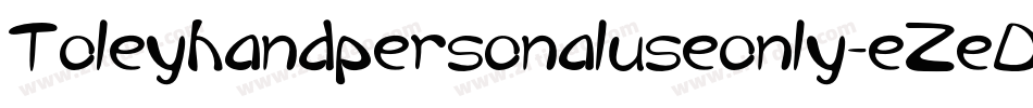 Toleyhandpersonaluseonly-eZeDl字体转换