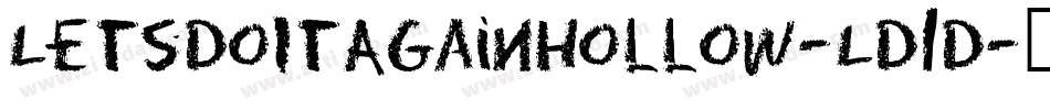 LetsDoItAgainHollow-LD1D字体转换