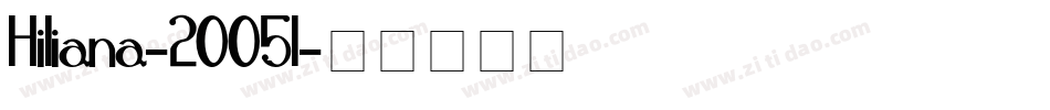 Hiliana-2OO5l字体转换