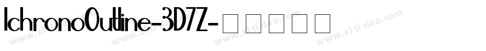 IchronoOutline-3D7Z字体转换 IchronoOutline-3D7Z字体转换