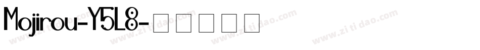 Mojirou-Y5L8字体转换
