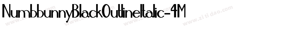 NumbbunnyBlackOutlineItalic-4M5l字体转换
