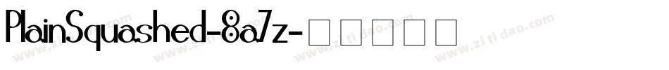 PlainSquashed-8a7z字体转换
