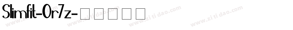 Slimfit-0r7z字体转换