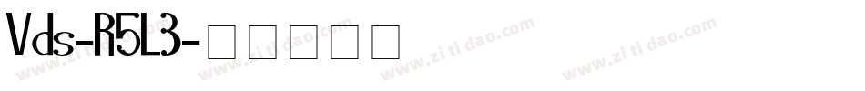 Vds-R5L3字体转换 Vds-R5L3字体转换