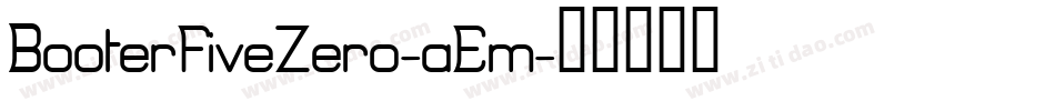 BooterFiveZero-aEm字体转换
