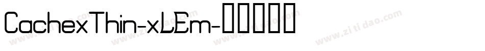 CachexThin-xLEm字体转换