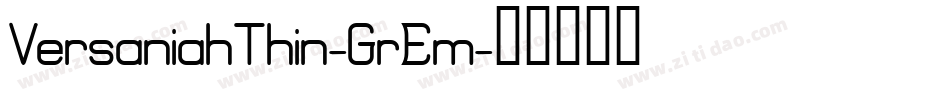 VersaniahThin-GrEm字体转换